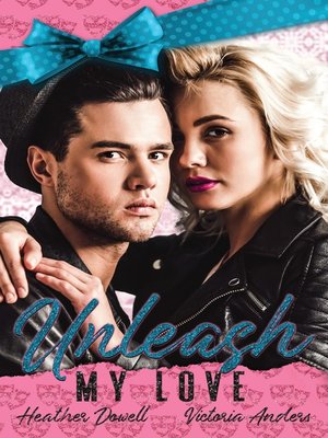cover image of Unleash My Love